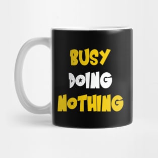 Busy doing nothing Mug